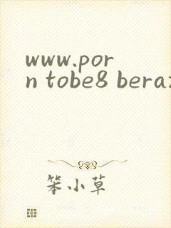 www.porn tobe8 berazzers.com