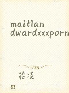 maitlandwardxxxpornmovies