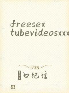 freesextubevideosxxxx