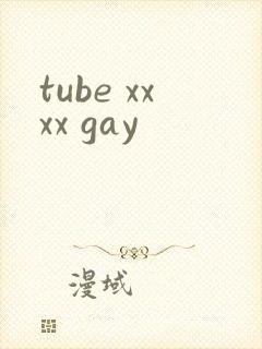 tube xxxx gay