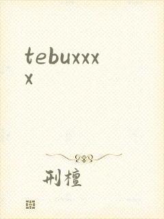 tebuxxxx
