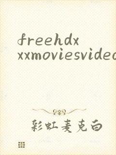 freehdxxxmoviesvideos
