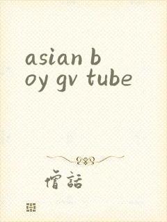 asian boy gv tube