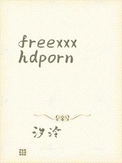 freexxxhdporn
