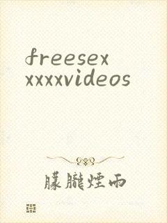 freesexxxxxvideos