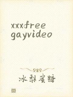 xxxfreegayvideo
