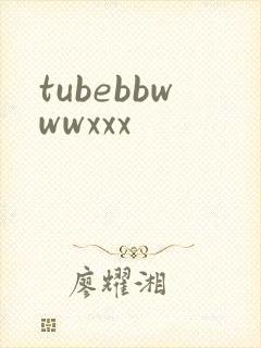 tubebbwwwxxx