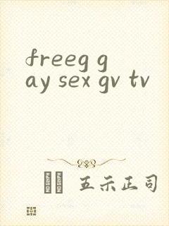 freeg gay sex gv tv