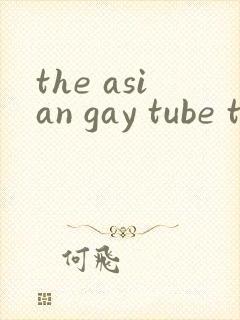 the asian gay tube twink