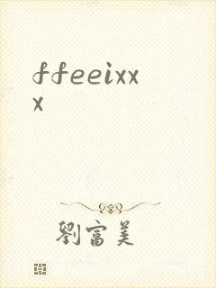 ffeeixxx