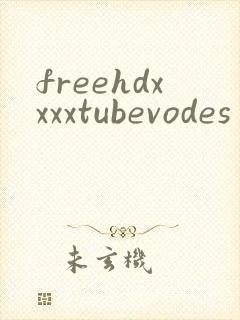 freehdxxxxtubevodes