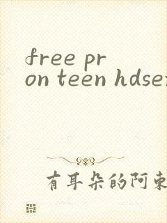 free pron teen hdsexxx
