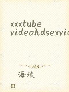 xxxtubevideohdsexvideos