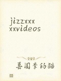 jizzxxxxxvideos