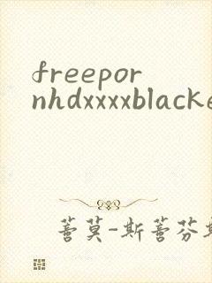 freepornhdxxxxblacked