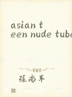 asian teen nude tube