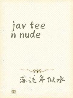 jav teen nude