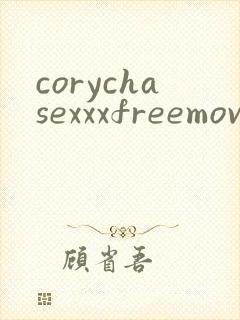 corychasexxxfreemovie