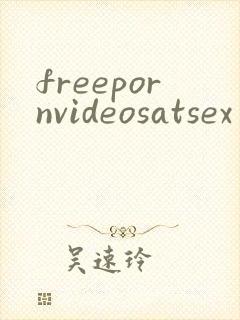 freepornvideosatsex