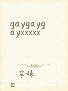gaygaygayxxxxx