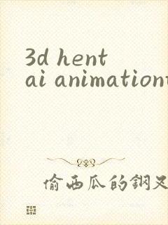 3d hentai animationtube