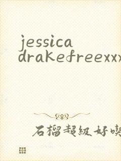 jessicadrakefreexxxhd