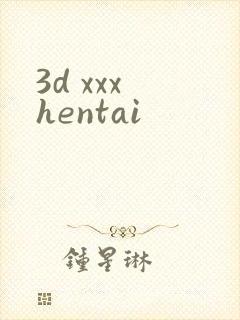 3d xxx hentai
