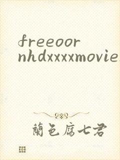 freeoornhdxxxxmovies