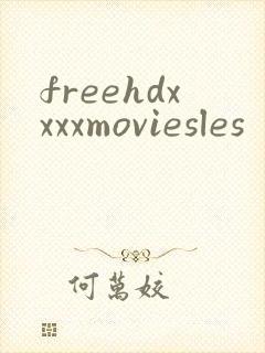 freehdxxxxmoviesles