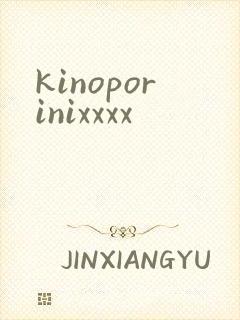 kinoporinixxxx