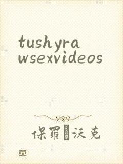 tushyrawsexvideos