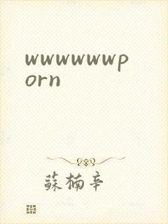 wwwwwwporn