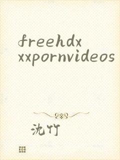 freehdxxxpornvideos