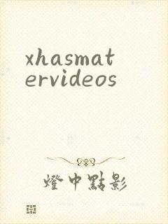 xhasmatervideos