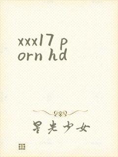 xxx17 porn hd