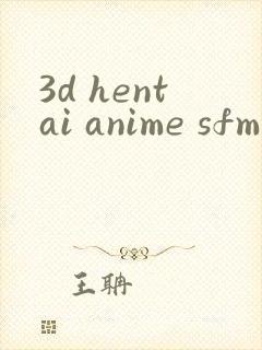 3d hentai anime sfm