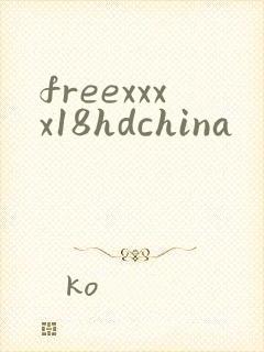 freexxxx18hdchina