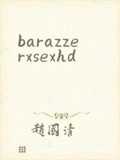 barazzerxsexhd