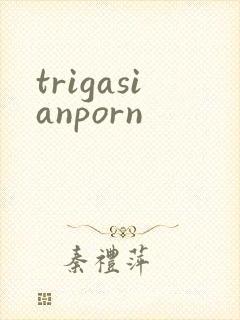 trigasianporn