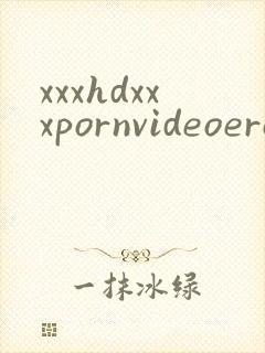 xxxhdxxxpornvideoeroticteenvied