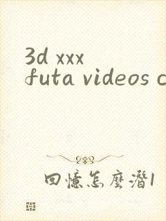 3d xxx futa videos cartoon