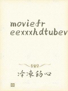 moviefreexxxhdtubevideos