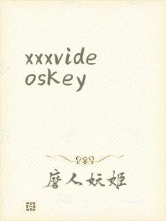 xxxvideoskey