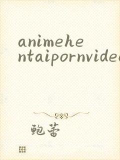 animehentaipornvideos