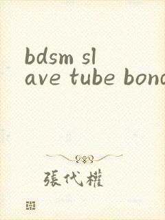 bdsm slave tube bondage