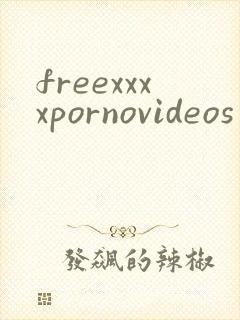 freexxxxpornovideos