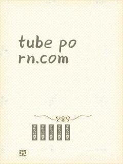 tube porn.com