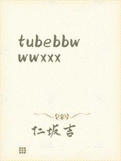 tubebbwwwxxx