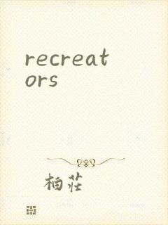 recreators