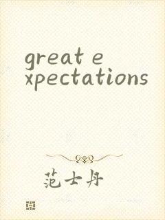 great expectations